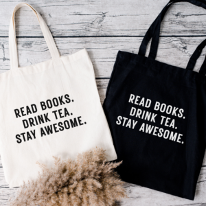 Read Books, Drink Tea, Stay Awesome Tote