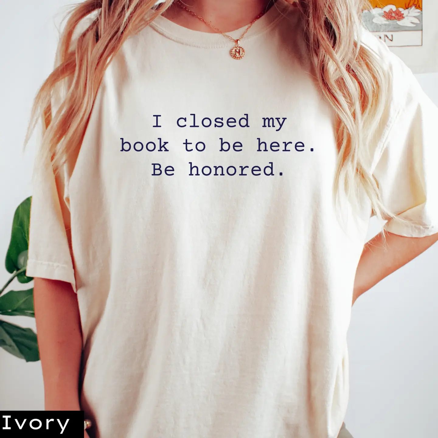 I Closed My Book to Be Here T-shirt - Image 8