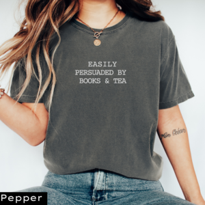 Easily Persuaded by Books & Tea T-shirt