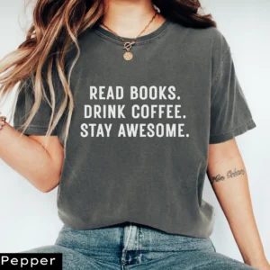 Read Books Drink Coffee T-shirt