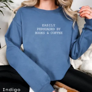 Easily Persuaded by Books & Coffee Sweatshirt